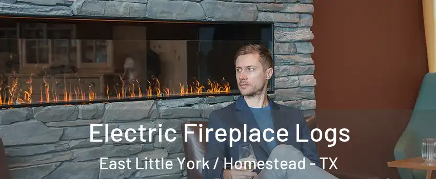 Electric Fireplace Logs East Little York / Homestead - TX