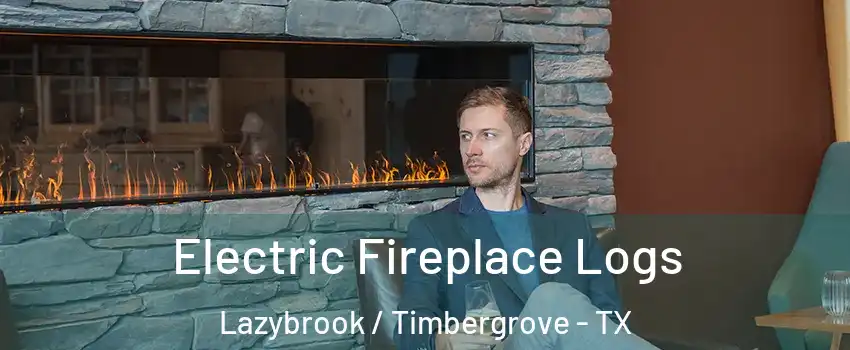 Electric Fireplace Logs Lazybrook / Timbergrove - TX