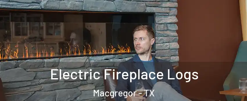 Electric Fireplace Logs Macgregor - TX