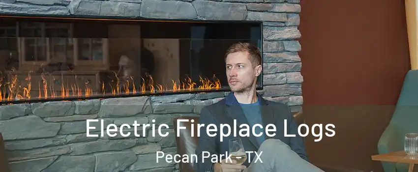 Electric Fireplace Logs Pecan Park - TX