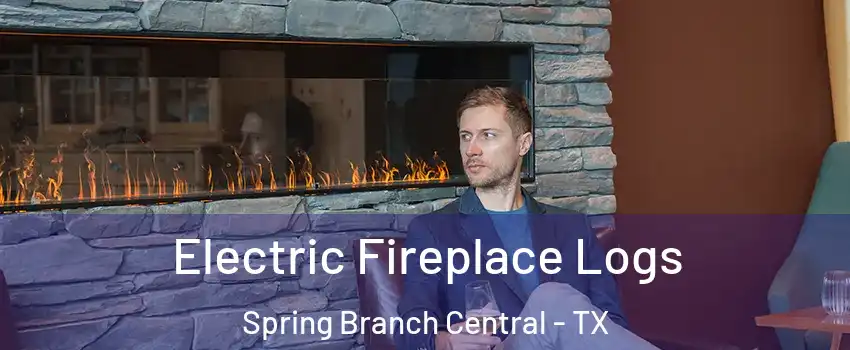 Electric Fireplace Logs Spring Branch Central - TX