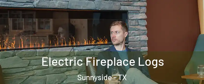 Electric Fireplace Logs Sunnyside - TX