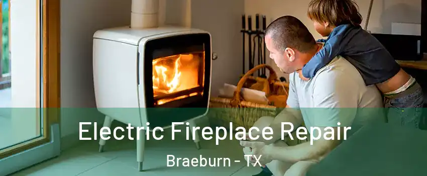 Electric Fireplace Repair Braeburn - TX