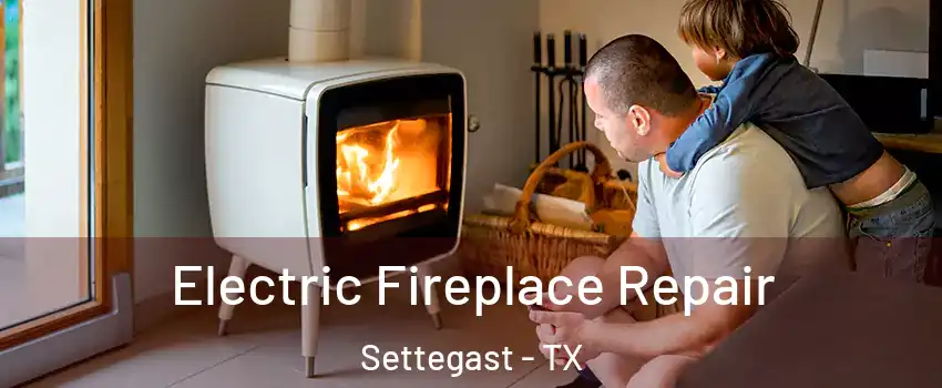 Electric Fireplace Repair Settegast - TX