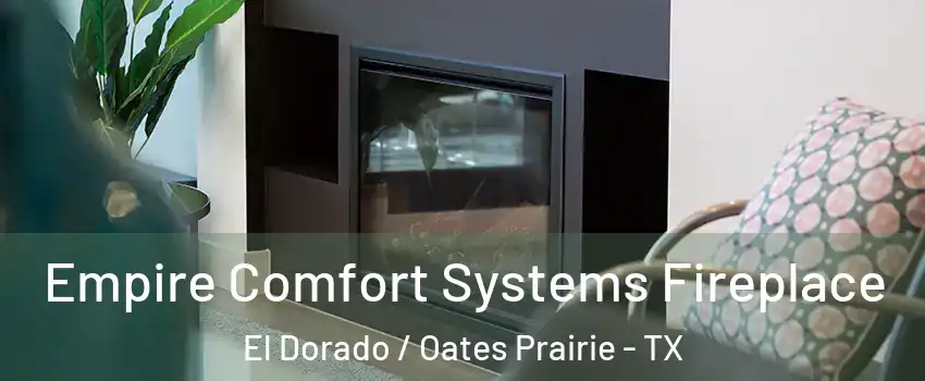Empire Comfort Systems Fireplace El Dorado / Oates Prairie - TX