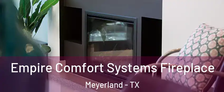 Empire Comfort Systems Fireplace Meyerland - TX