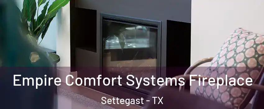 Empire Comfort Systems Fireplace Settegast - TX
