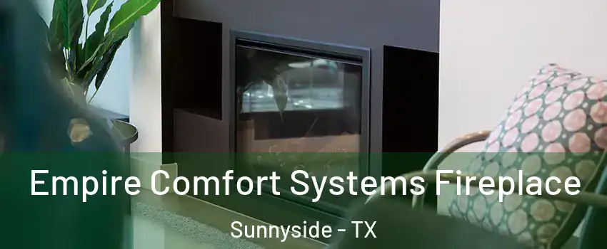 Empire Comfort Systems Fireplace Sunnyside - TX