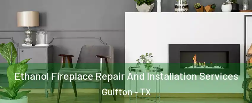 Ethanol Fireplace Repair And Installation Services Gulfton - TX