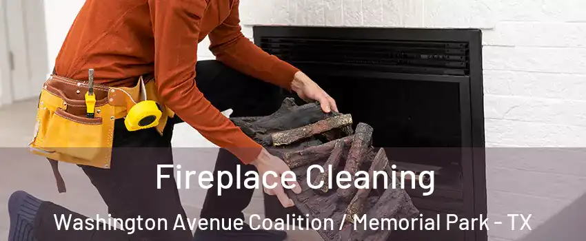 Fireplace Cleaning Washington Avenue Coalition / Memorial Park - TX