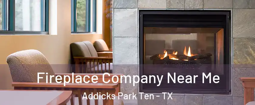 Fireplace Company Near Me Addicks Park Ten - TX