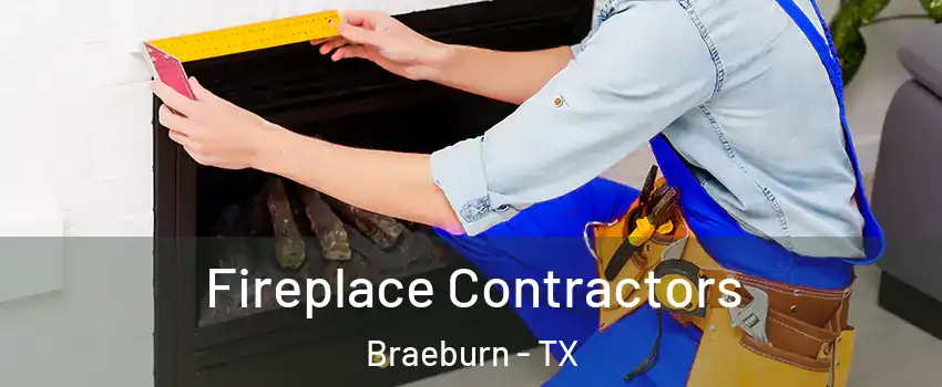 Fireplace Contractors Braeburn - TX