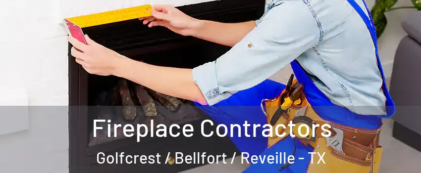 Fireplace Contractors Golfcrest / Bellfort / Reveille - TX