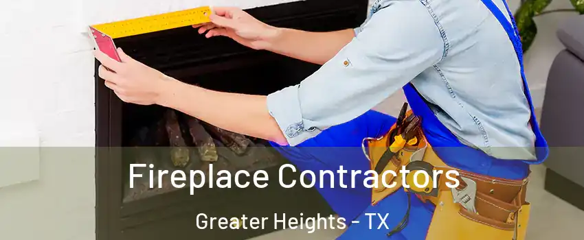 Fireplace Contractors Greater Heights - TX