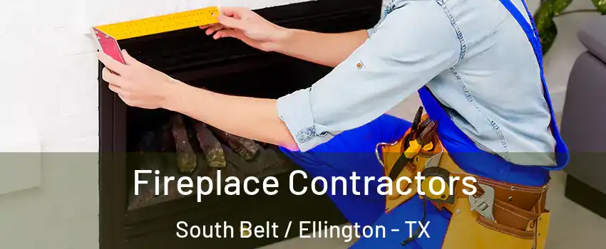 Fireplace Contractors South Belt / Ellington - TX