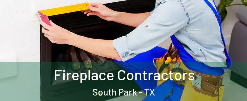 Fireplace Contractors South Park - TX