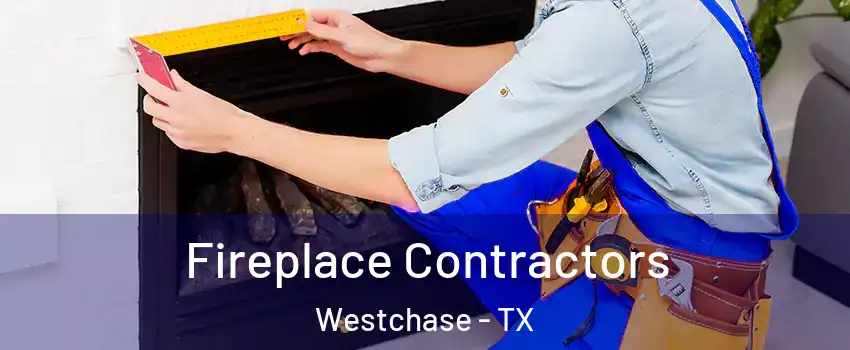 Fireplace Contractors Westchase - TX