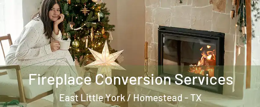 Fireplace Conversion Services East Little York / Homestead - TX