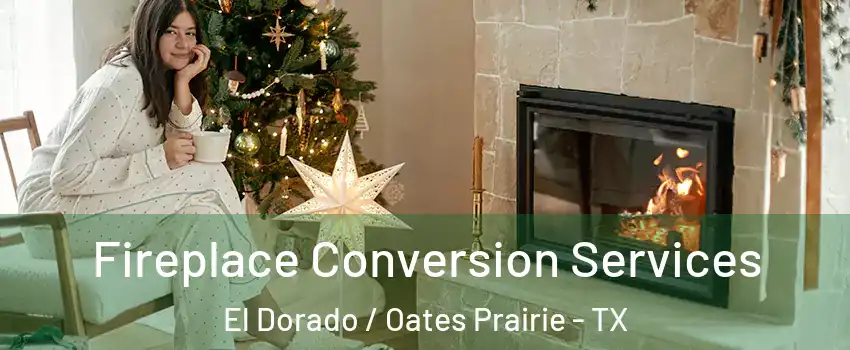 Fireplace Conversion Services El Dorado / Oates Prairie - TX