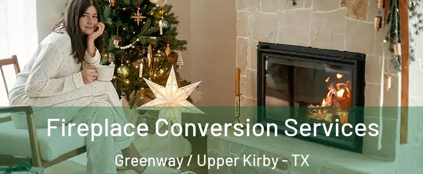 Fireplace Conversion Services Greenway / Upper Kirby - TX