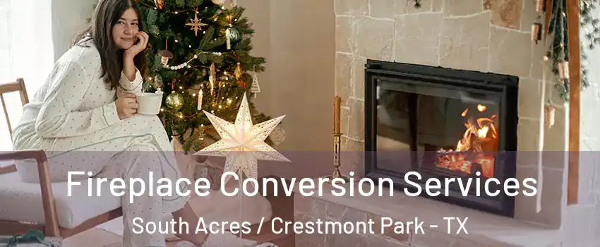 Fireplace Conversion Services South Acres / Crestmont Park - TX