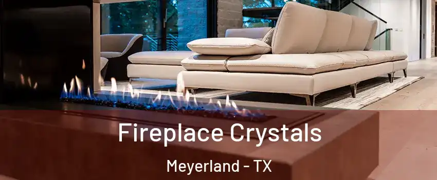 Fireplace Crystals Meyerland - TX