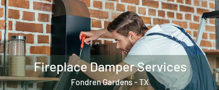 Fireplace Damper Services Fondren Gardens - TX