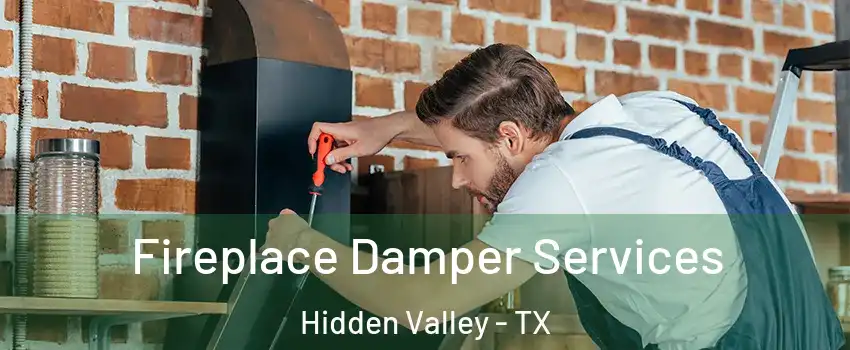 Fireplace Damper Services Hidden Valley - TX