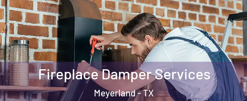 Fireplace Damper Services Meyerland - TX
