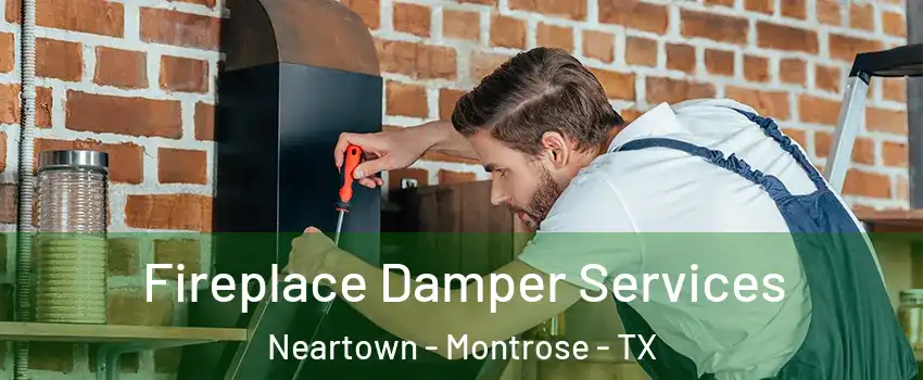 Fireplace Damper Services Neartown - Montrose - TX