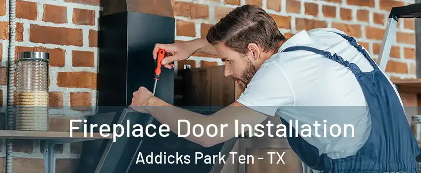 Fireplace Door Installation Addicks Park Ten - TX