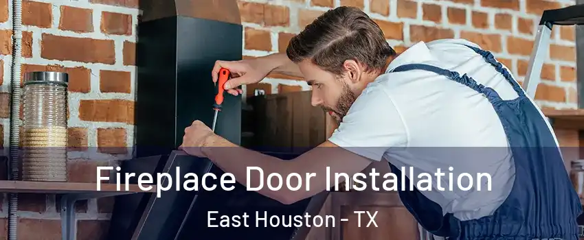 Fireplace Door Installation East Houston - TX