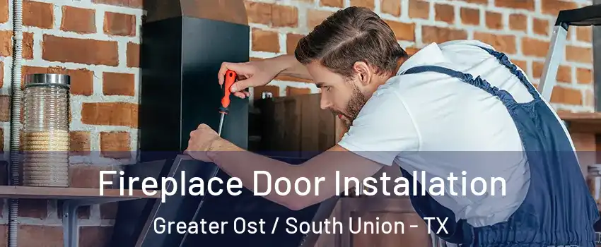 Fireplace Door Installation Greater Ost / South Union - TX