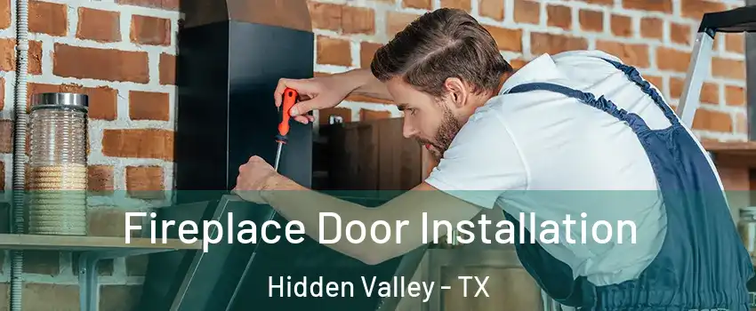 Fireplace Door Installation Hidden Valley - TX