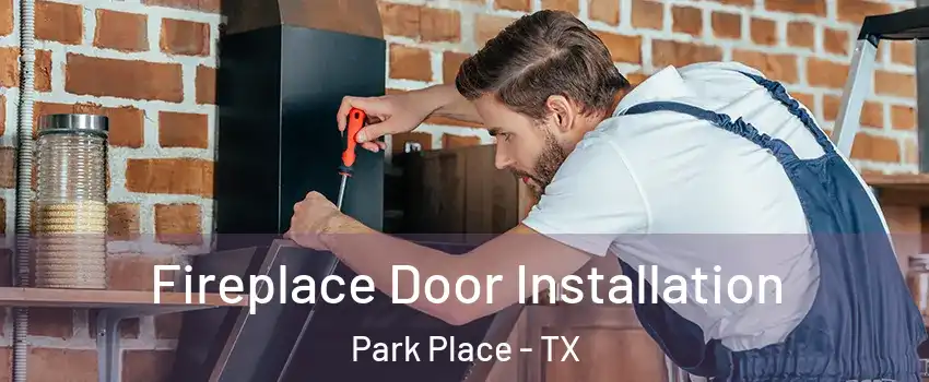 Fireplace Door Installation Park Place - TX