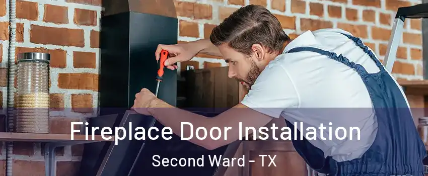 Fireplace Door Installation Second Ward - TX