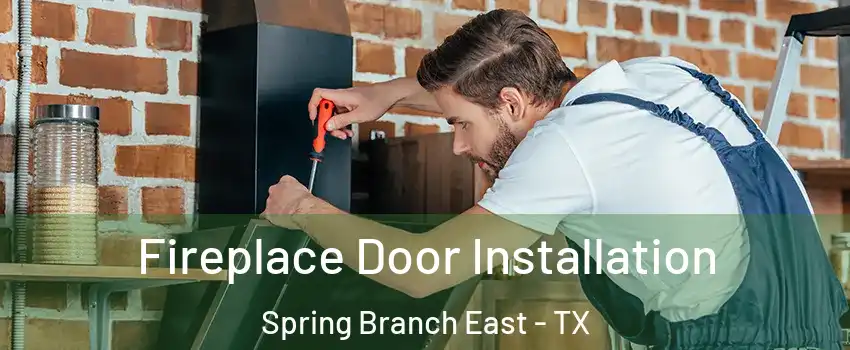 Fireplace Door Installation Spring Branch East - TX