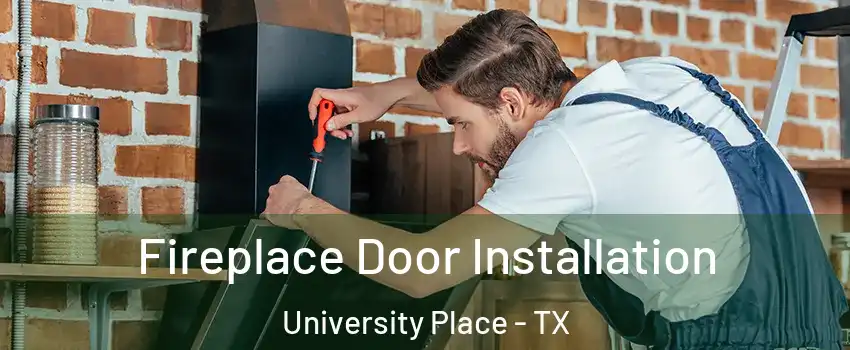 Fireplace Door Installation University Place - TX