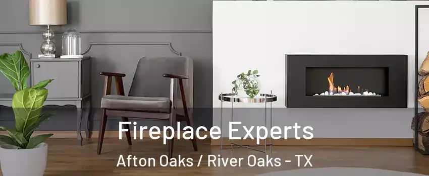 Fireplace Experts Afton Oaks / River Oaks - TX