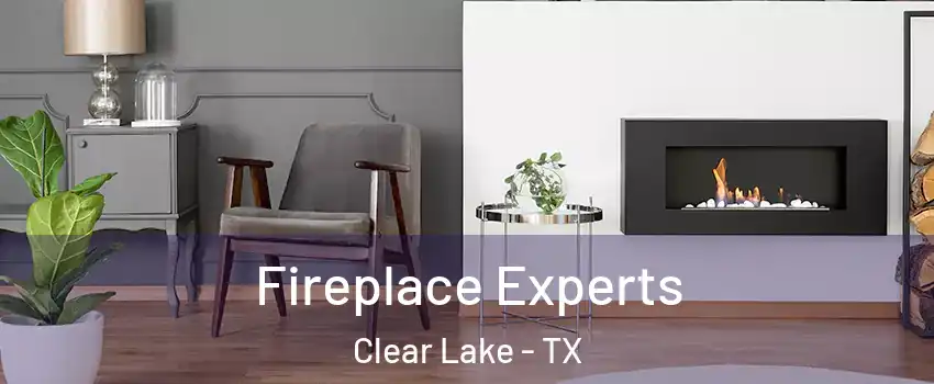 Fireplace Experts Clear Lake - TX