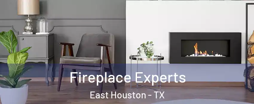 Fireplace Experts East Houston - TX