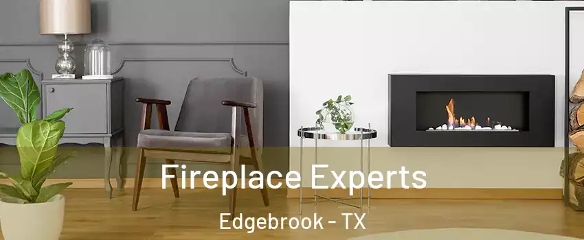 Fireplace Experts Edgebrook - TX