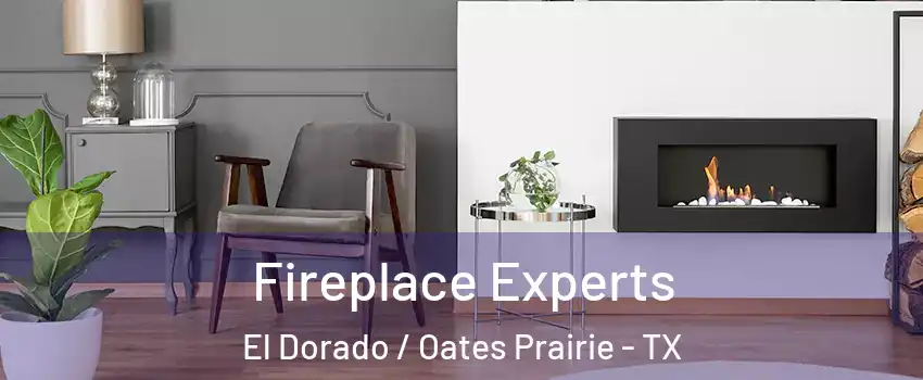 Fireplace Experts El Dorado / Oates Prairie - TX