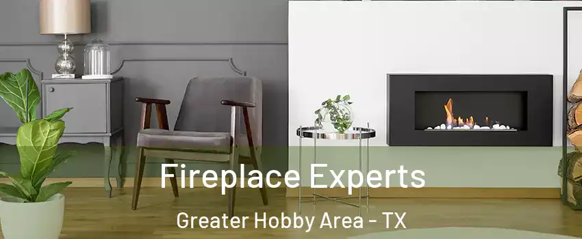 Fireplace Experts Greater Hobby Area - TX