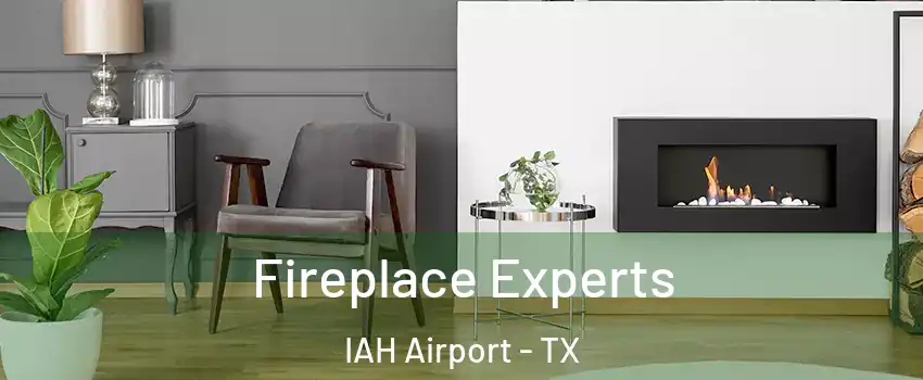 Fireplace Experts IAH Airport - TX