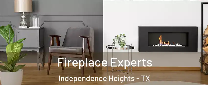 Fireplace Experts Independence Heights - TX