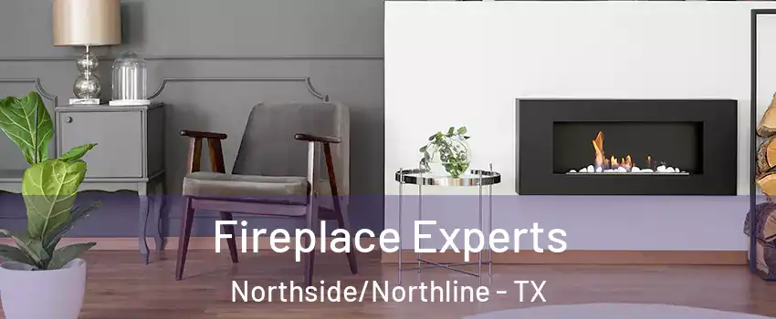 Fireplace Experts Northside/Northline - TX