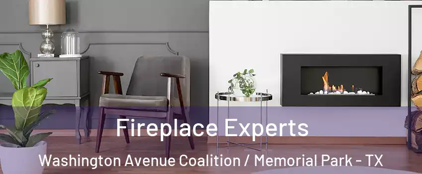 Fireplace Experts Washington Avenue Coalition / Memorial Park - TX