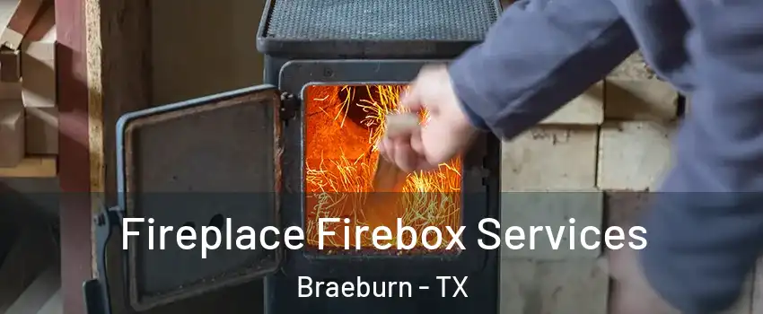 Fireplace Firebox Services Braeburn - TX