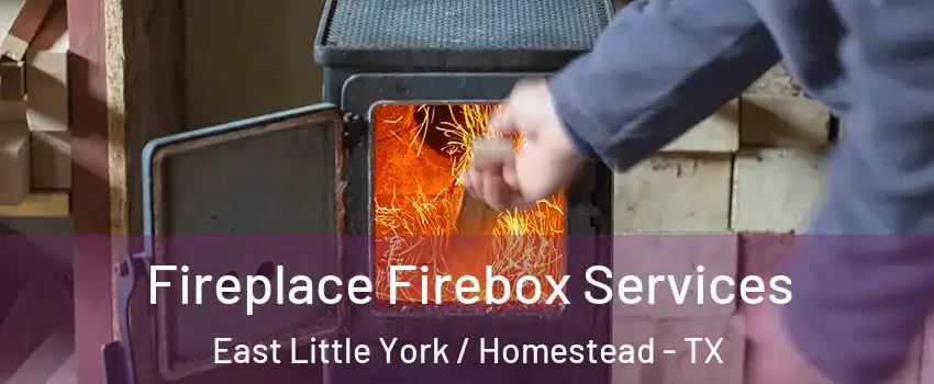 Fireplace Firebox Services East Little York / Homestead - TX